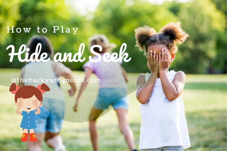 How to Play Hide and Seek ?