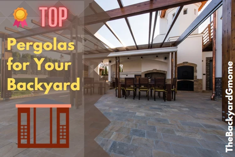 Top 7 Best Pergola for Your Backyard: Reviews 2023