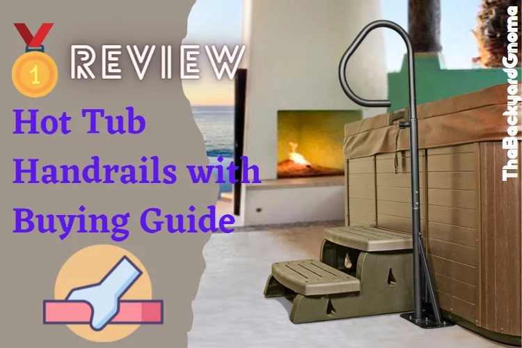 Top 6 Best Hot Tub Handrail Reviews 2023
